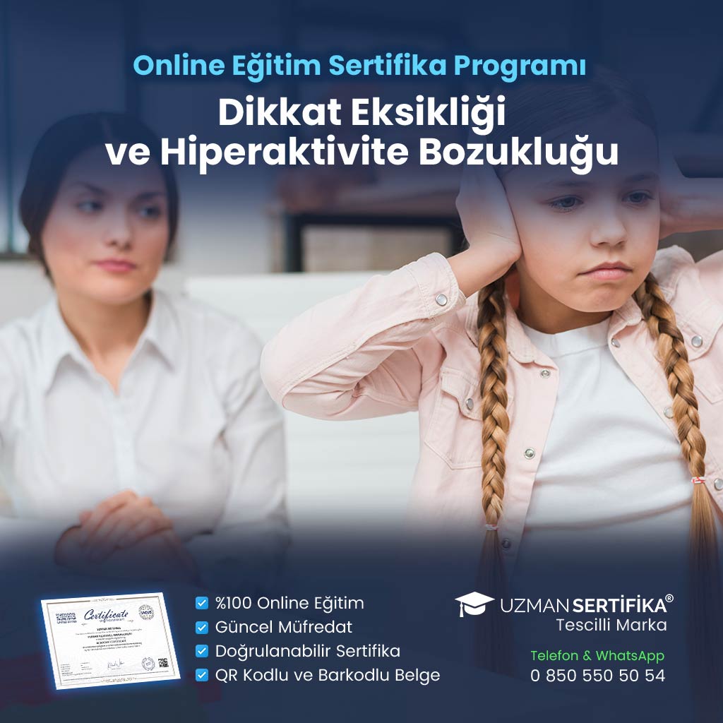 Dikkat Eksikliği ve Hiperaktivite Bozukluğu Eğitimi Sertifika Programı