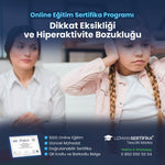 Dikkat Eksikliği ve Hiperaktivite Bozukluğu Eğitimi Sertifika Programı
