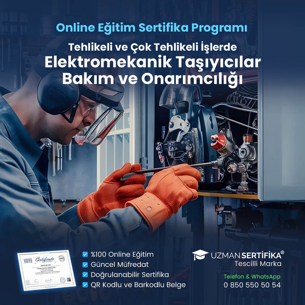 Tehlikeli ve Çok Tehlikeli İşlerde Elektromekanik Taşıyıcılar Bakım ve Onarımcılığı Eğitimi Sertifika Programı