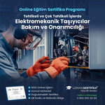 Tehlikeli ve Çok Tehlikeli İşlerde Elektromekanik Taşıyıcılar Bakım ve Onarımcılığı Eğitimi Sertifika Programı