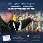 Tehlikeli ve Çok Tehlikeli İşlerde Endüstriyel Boru Montaj Eğitimi Sertifika Programı