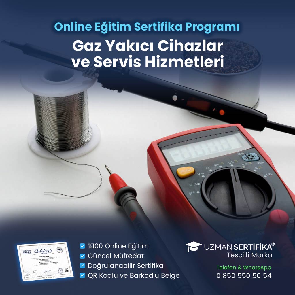 Gaz Yakıcı Cihazlar ve Servis Hizmetleri Eğitimi Sertifika Programı