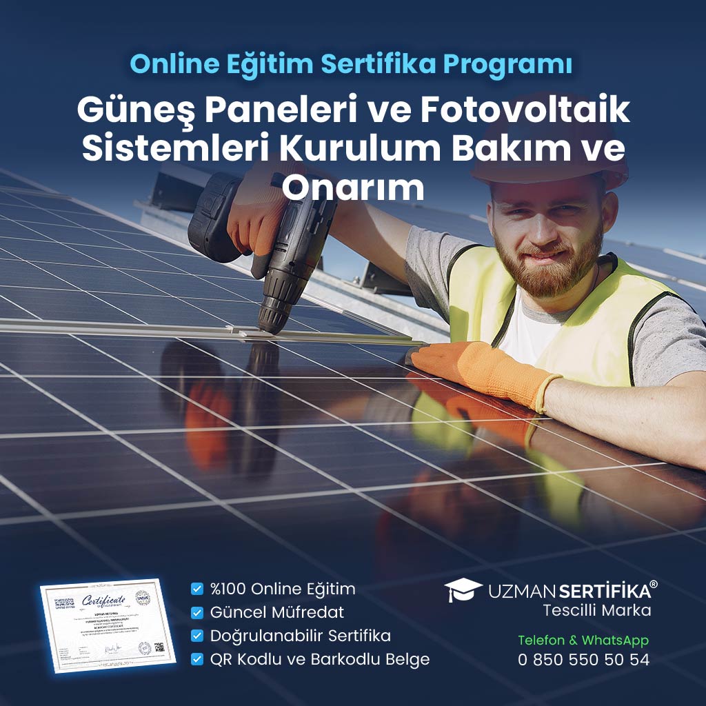 Güneş Paneleri ve Fotovoltaik Sistemleri Kurulum Bakım ve Onarım Eğitimi Sertifika Programı