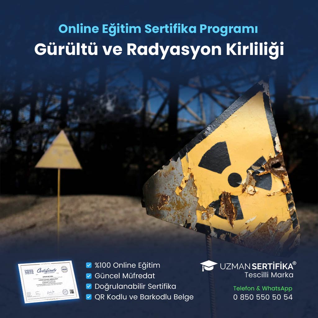 Gürültü ve Radyasyon Kirliliği Eğitimi Sertifika Programı