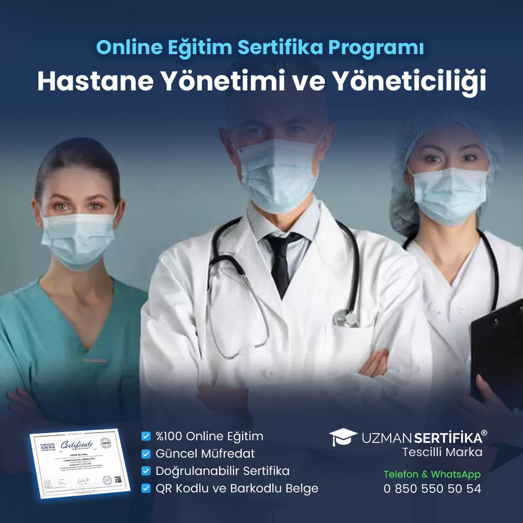 Hastane Yönetimi ve Yöneticiliği Eğitimi Sertifika Programı