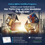 Tehlikeli ve Çok Tehlikeli İşlerde Her Türlü Çöp ve Atık Maddeler İle İlgili İşler Eğitimi Sertifika Programı