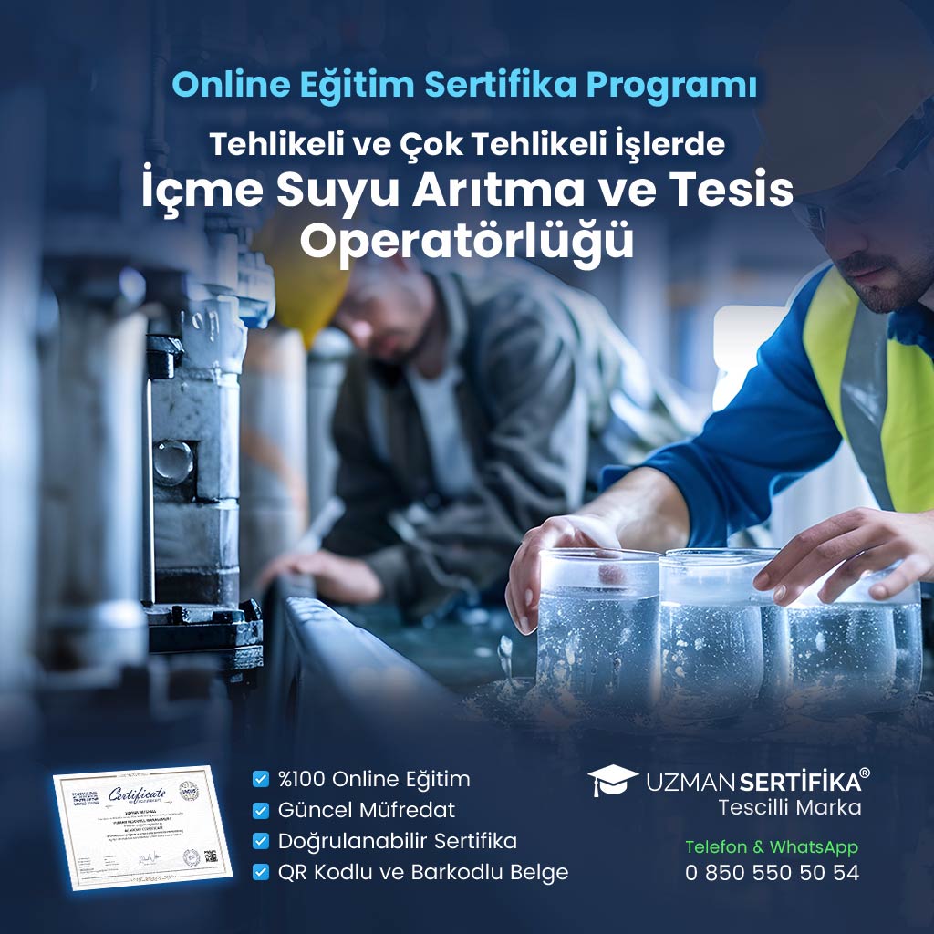 Tehlikeli ve Çok Tehlikeli İşlerde İçme Suyu Arıtma ve Tesis Operatörlüğü Eğitimi Sertifika Programı