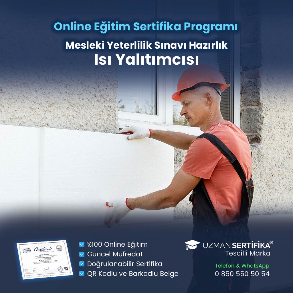 Isı Yalıtımcısı Eğitimi Sertifika Programı (MYK Belge Sınavı Hazırlık)