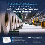 Tehlikeli ve Çok Tehlikeli İşlerde Kâğıt Üretim Otomasyonu Proses Elemanı Eğitimi Sertifika Programı