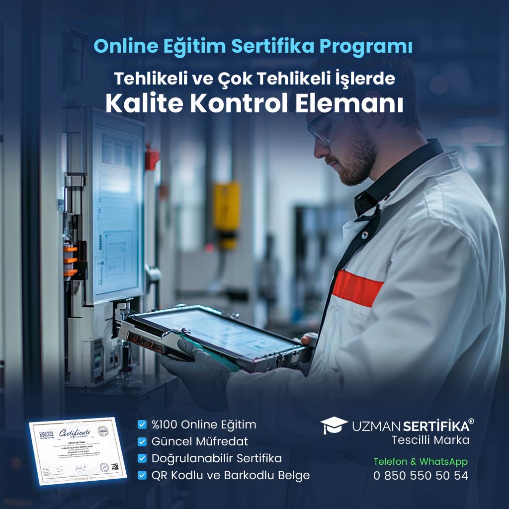 Tehlikeli ve Çok Tehlikeli İşlerde Kalite Kontrol Elemanı Eğitimi Sertifika Programı