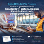 Tehlikeli ve Çok Tehlikeli İşlerde Kent İçi Raylı Sistem Araçları Elektrik-elektronik Bakım ve Onarımcısı Eğitimi Sertifika Programı