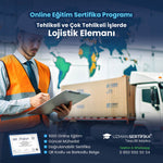 Tehlikeli ve Çok Tehlikeli İşlerde Lojistik Elemanı Eğitimi Sertifika Programı