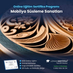 Mobilya Süsleme Sanatları Eğitimi Sertifika Programı