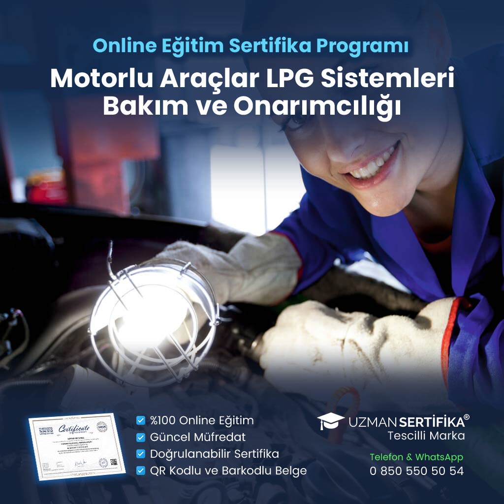 Motorlu Araçlar LPG Sistemleri Bakım ve Onarımcılığı Eğitimi Sertifika Programı
