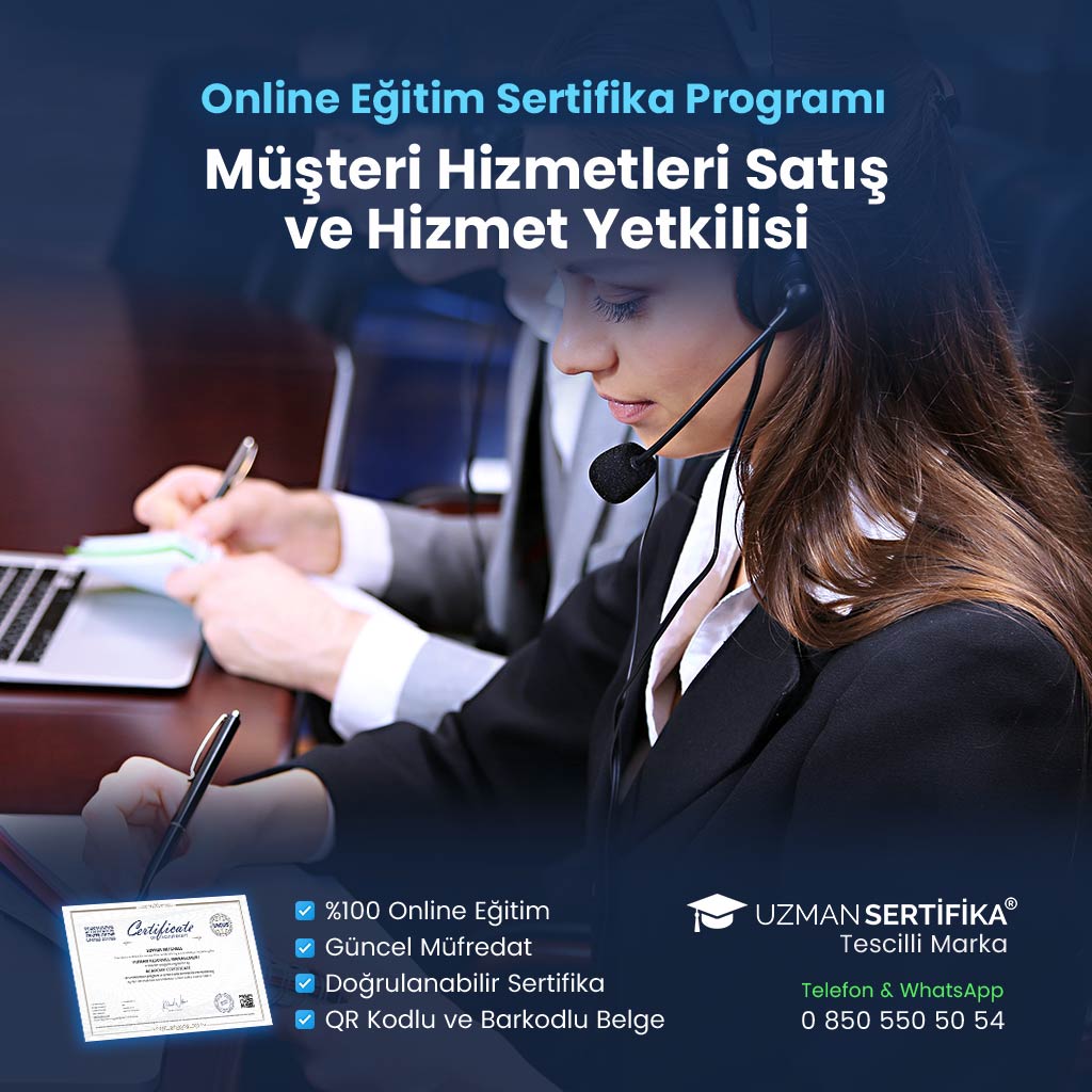 Müşteri Hizmetleri Satış ve Hizmet Yetkilisi Eğitimi Sertifika Programı