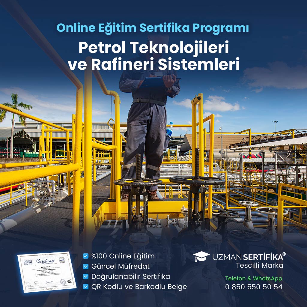 Petrol Teknolojileri ve Rafineri Sistemleri Eğitimi Sertifika Programı