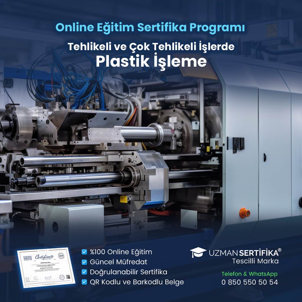Tehlikeli ve Çok Tehlikeli İşlerde Plastik İşleme Eğitimi Sertifika Programı