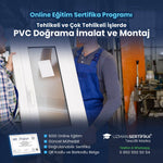 Tehlikeli ve Çok Tehlikeli İşlerde PVC Doğrama İmalat ve Montaj Eğitimi Sertifika Programı