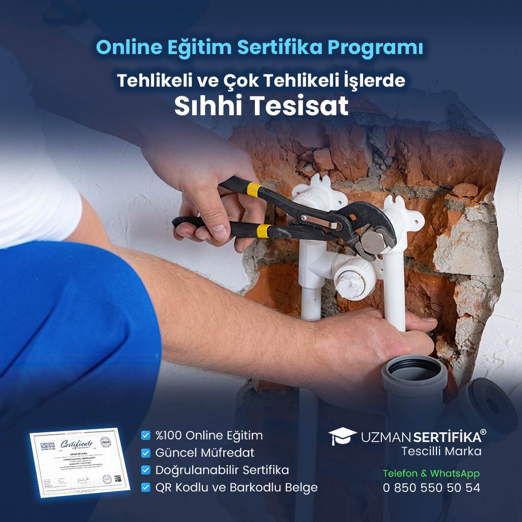 Tehlikeli ve Çok Tehlikeli İşlerde Sıhhi Tesisat Eğitimi Sertifika Programı