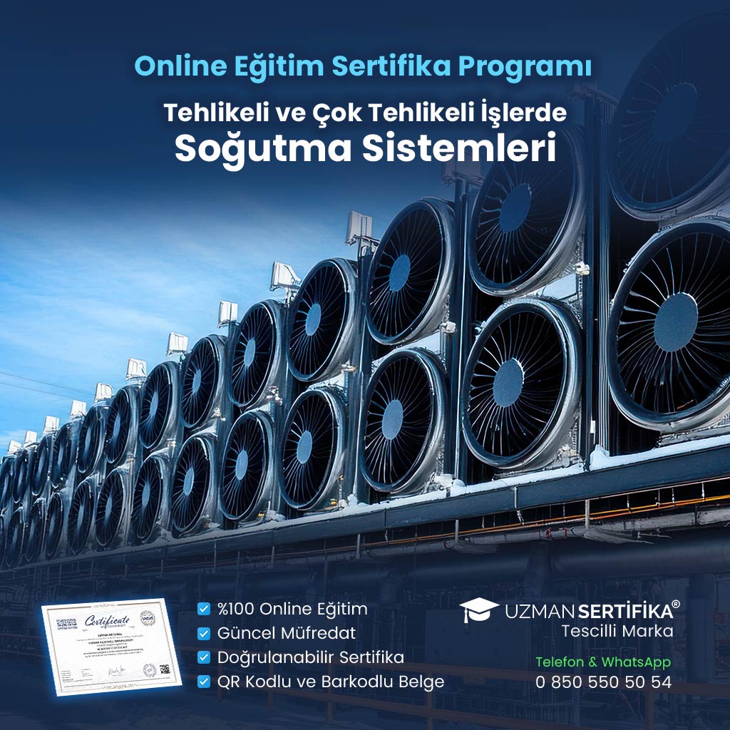 Tehlikeli ve Çok Tehlikeli İşlerde Soğutma Sistemleri Eğitimi Sertifika Programı