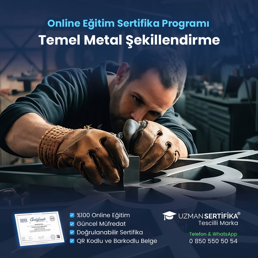 Temel Metal Şekillendirme Eğitimi Sertifika Programı