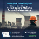 Tehlikeli ve Çok Tehlikeli İşlerde Termik Santral Mekanik Tesisat İzolasyoncusu Eğitimi Sertifika Programı