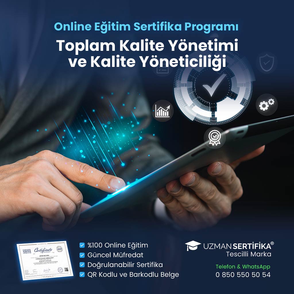 Toplam Kalite Yönetimi ve Kalite Yöneticiliği Eğitimi Sertifika Programı