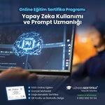 Yapay Zeka Kullanımı ve Prompt Uzmanlığı Eğitimi Sertifika Programı