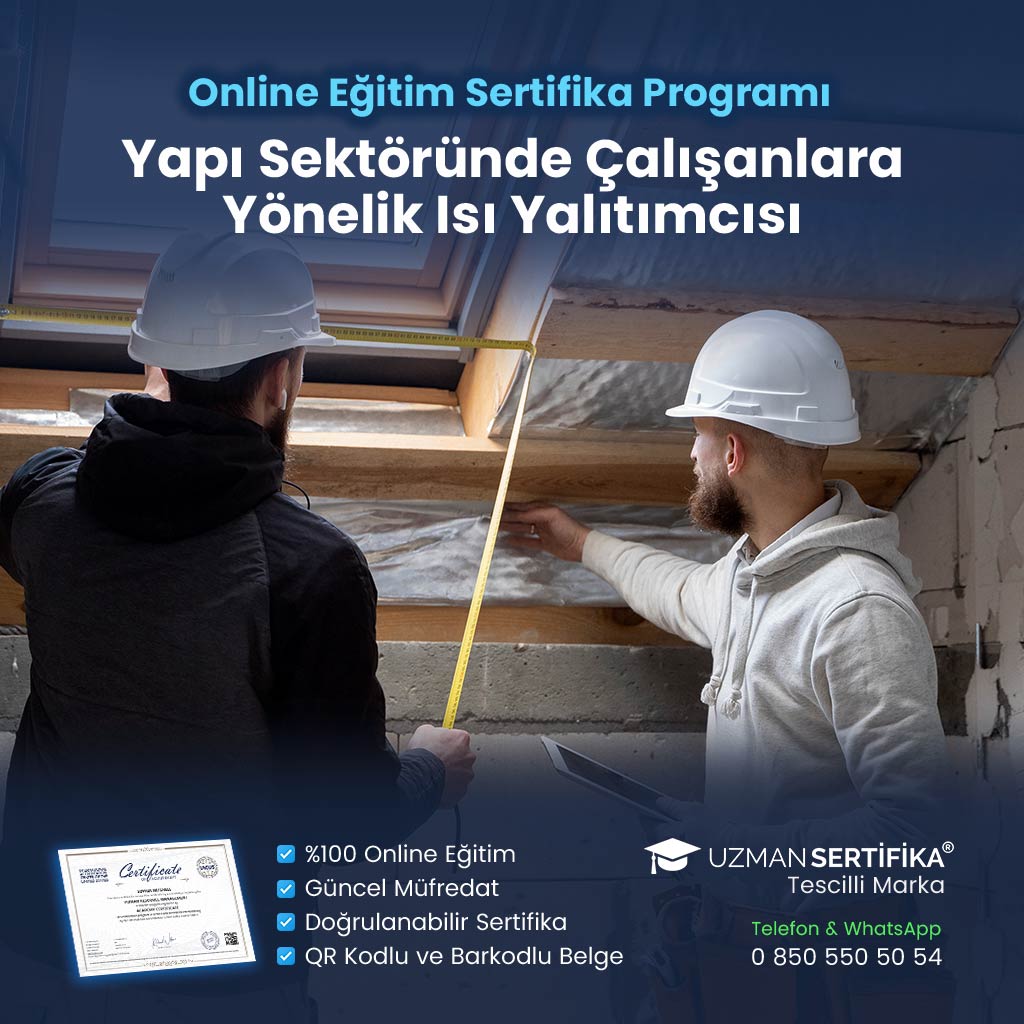 Yapı Sektöründe Çalışanlara Yönelik Isı Yalıtımcısı Eğitimi Sertifika Programı