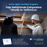 Yapı Sektöründe Çalışanlara Yönelik Isı Yalıtımcısı Eğitimi Sertifika Programı