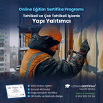 Tehlikeli ve Çok Tehlikeli İşlerde Yapı Yalıtımcı Eğitimi Sertifika Programı
